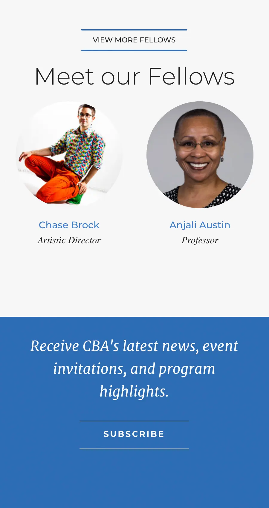 Two headshots labeled “Chase Brock, Artistic Director” and “Anjali Austin, Professor,” under the heading “Meet our Fellows.” Below is a subscription prompt for CBA updates.